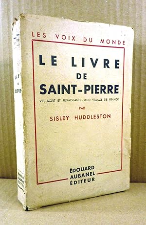 Le Livre de Saint-Pierre. Vie, Mort et Renaissance d'un Village de France. Témoignage d'un étrang...