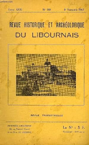 Seller image for REVUE HISTORIQUE ET ARCHEOLOGIQUE DU LIBOURNAIS N 110 TOME XXXI 1963 - les vicissitudes de Nicolas Paris - prsence de microlithes sur les stations no du Fronsadais - le Comte Guy de Feuilhade de Chauvin - Jean de Grailly (suite et fin) etc. for sale by Le-Livre