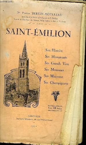 Seller image for SAINT EMILION SON HISTOIRE SES MONUMENTS SES GRANDS VINS SES MOUSSEUX SES MACARONS SES CHAMPIGNONS. for sale by Le-Livre