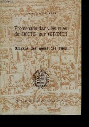 Bild des Verkufers fr PROMENADE DANS LES RUES DE BOURG SUR GIRONDE - ORIGINE DES NOMS DES RUES. zum Verkauf von Le-Livre
