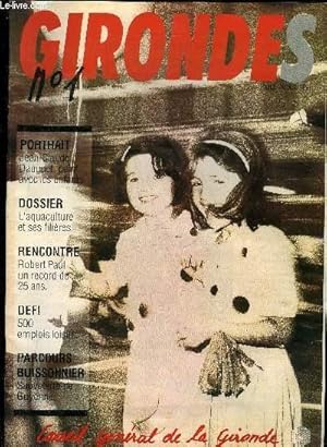Seller image for GIRONDES N�1 JULL.AOUT.SEPT Portrait Jean Claude Dauguet peint avec les enfants - dossier l'aquaculture et ses fili�res - rencontre Robert Paul un record de 25 ans - d�fi 500 emplois et loisirs - parcours buissonnier sauveterre de guyenne . for sale by Le-Livre