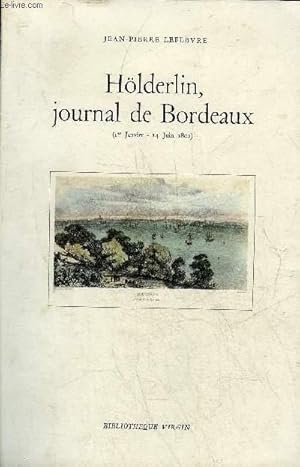 Image du vendeur pour HOLDERLIN JOURNAL DE BORDEAUX 1ER JANVIER 14 JUIN 1802 . mis en vente par Le-Livre