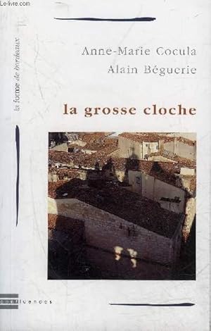 Image du vendeur pour LA GROSSE CLOCHE - COLLECTION LA FORME DE BORDEAUX . mis en vente par Le-Livre