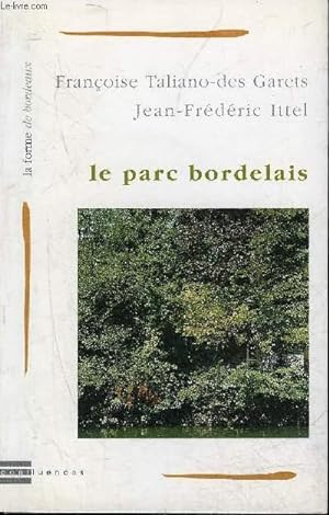 Imagen del vendedor de LE PARC BORDELAIS - COLLECTION LA FORME DE BORDEAUX N4. a la venta por Le-Livre