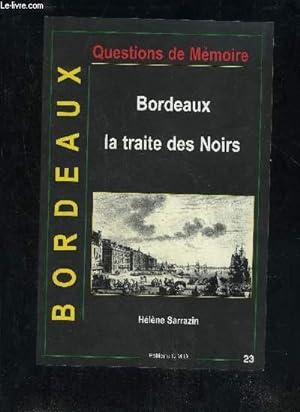 Image du vendeur pour BORDEAUX LA TRAITE DES NOIRS - QUESTIONS DE MEMOIRE. mis en vente par Le-Livre