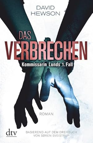 Bild des Verkufers fr Das Verbrechen Kommissarin Lunds 1. Fall: Roman Basierend auf dem Drehbuch von Sren Sveistrup (dtv Unterhaltung) : Roman zum Verkauf von AHA-BUCH