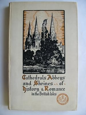 Imagen del vendedor de CATHEDRALS ABBEYS AND SHRINES OF HISTORY AND ROMANCE IN THE BRITISH ISLES a la venta por Stella & Rose's Books, PBFA
