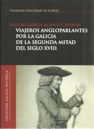 Seller image for Viajeros angloparlantes por la Galicia de la segunda mitad del siglo XVIII for sale by Librera Cajn Desastre