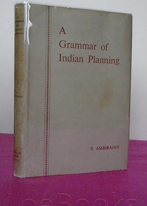 Seller image for A GRAMMAR OF INDIAN PLANNING (signed) for sale by LOE BOOKS