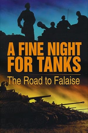 Imagen del vendedor de A Fine Night for Tanks The Road to Falaise a la venta por Good Books In The Woods