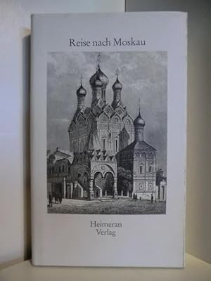 Bild des Verkufers fr Reise nach Moskau : Aufzeichnungen und Berichte 1526 - 1972 zum Verkauf von Antiquariat Weber