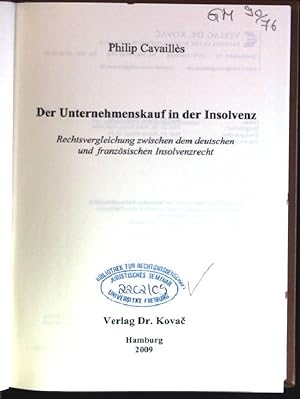 Der Unternehmenskauf in der Insolvenz: Rechtsvergleichung zwischen dem deutschen und französische...