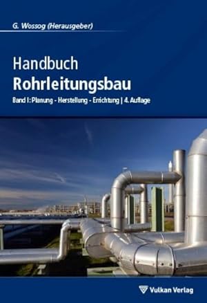 Seller image for Handbuch Rohrleitungsbau 1 : Planung - Herstellung - Errichtung for sale by AHA-BUCH GmbH