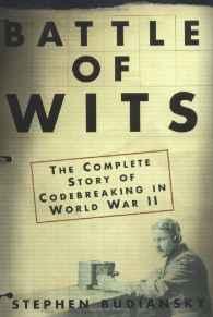 Seller image for Battle Of Wits: The Complete Story of Codebreaking in World War II for sale by Monroe Street Books