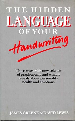 Seller image for The Hidden Language Of Your Handwriting, the remarkable new sciebnce of graphonomy for sale by Pendleburys - the bookshop in the hills