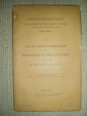 Über die Entstehungsverhältnisse der Prosaschriften des Lactantius und des Buches De mortibus per...