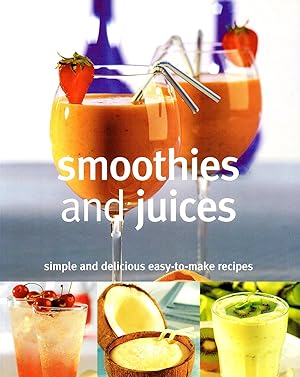 Bild des Verkufers fr Smoothies And Juices : zum Verkauf von Sapphire Books