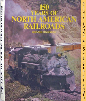 Seller image for 150 Years Of North American Railroads for sale by Keener Books (Member IOBA)