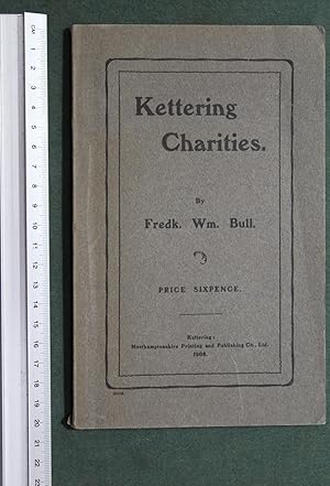 Kettering Charities ( reprinted from the Kettering Leader )