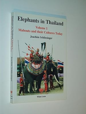 Image du vendeur pour Elephants in Thailand: Volume 1 - Mahouts and their Cultures Today mis en vente par Rodney Rogers