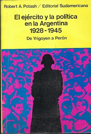 Seller image for EL EJRCITO Y LA POLTICA EN LA ARGENTINA 1928 - 1945 DE YRIGOYEN A PERN for sale by Librera Torren de Rueda