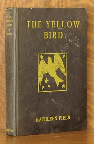 Seller image for THE YELLOW BIRD for sale by Andre Strong Bookseller