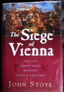 Imagen del vendedor de The Siege of Vienna: The Last Great Trial Between Cross & Cresent. a la venta por The Bookstall