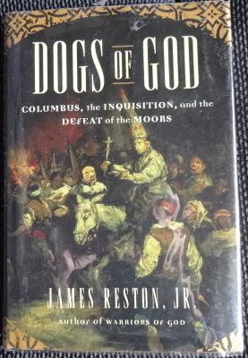 Seller image for Dogs of God: Columbus, the Inquisition, and the Defeat of the Moors. for sale by The Bookstall