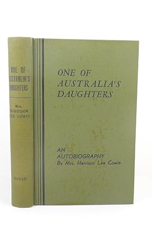 Bild des Verkufers fr ONE OF AUSTRALIAS DAUGHTERS. AN AUTOBIOGRAPHY OF MRS. HARRISON LEE COWIE WORLDS REPRESENTATIVE W.C.T.U. APPOINTED GENEVA, SWITZERLAND, 1902 zum Verkauf von Live Oak Booksellers
