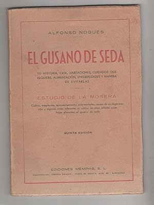 Imagen del vendedor de El gusano de seda. Su historia, cra, habitaciones, cuidados que requiere, alimentacin, enfermedades y manera de evitarlas. Estudio de la morera. Cultivo, transplantes, aprovechamiento, enfermedades, causas de su regeneracin y algunas notas referentes a a la venta por Librera El Crabo