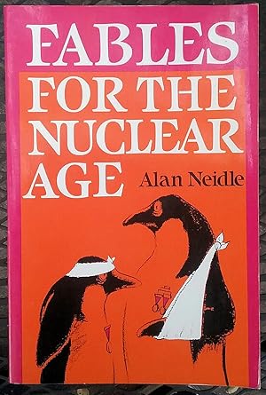 Imagen del vendedor de FABLES FOR THE NUCLEAR AGE a la venta por Trouve Books