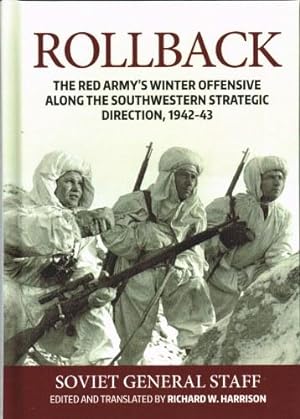 Bild des Verkufers fr ROLLBACK : THE RED ARMY'S WINTER OFFENSIVE ALONG THE SOUTHWESTERN STRATEGIC DIRECTION, 1942-43 zum Verkauf von Paul Meekins Military & History Books
