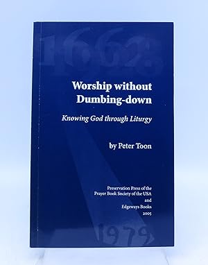 Seller image for Worship Without Dumbing-down: Knowing God through Liturgy (First Edition) for sale by Shelley and Son Books (IOBA)