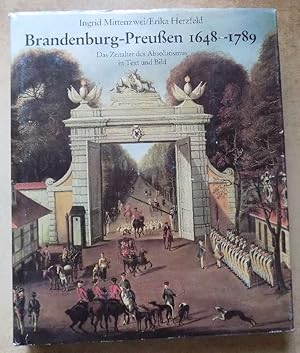 Bild des Verkufers fr Brandenburg - Preuen 1648 - 1789 - Das Zeitalter des Absolutismus in Text und Bild. zum Verkauf von Antiquariat BcherParadies