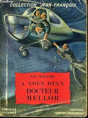 Seller image for A NOUS DEUX DOCTEUR MELLOR - COLLECTION JEAN-FRANCOIS for sale by Le-Livre