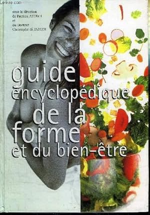 Image du vendeur pour GUIDE ENCYCLOPEDIQUE DE LA FORME ET DU BIEN-ETRE mis en vente par Le-Livre