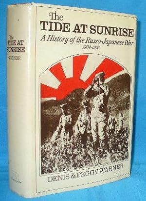 Imagen del vendedor de The Tide at Sunrise : A History of the Russo-Japanese War 1904-1905 a la venta por Alhambra Books