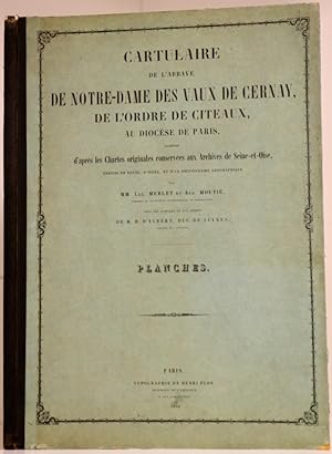 Cartulaire de l'abbaye de Notre-Dame des Vaux de Cernay de l'ordre de Citeaux, au diocèse de Pari...
