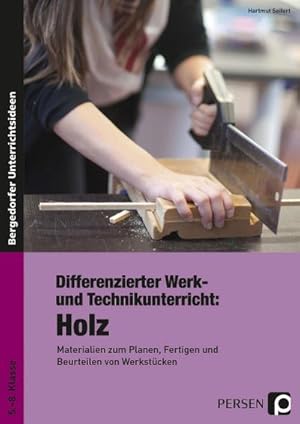 Bild des Verkufers fr Differenzierter Werk- und Technikunterricht: Holz zum Verkauf von BuchWeltWeit Ludwig Meier e.K.