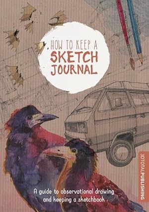 Immagine del venditore per How to Keep a Sketch Journal (Paperback) venduto da Grand Eagle Retail