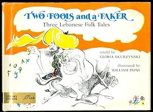 TWO FOOLS AND A FAKER: THREE LEBANESE FOLK TALES.