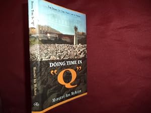 Bild des Verkufers fr Doing Time in "Q". Inscribed by the author. The Story of One Man's Life in Prison. San Quentin. zum Verkauf von BookMine