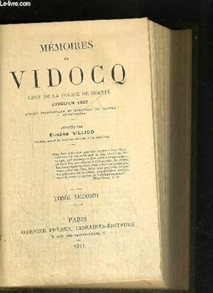 Seller image for MEMOIRES DE VIDOCQ - CHEF DE LA POLICE DE SURETE - JUSQU'EN 1827 - ENSUITE PROPRIETAIRE ET FABRICANT DE PAPIER A SAINT MANDE -TOME SECOND for sale by Le-Livre