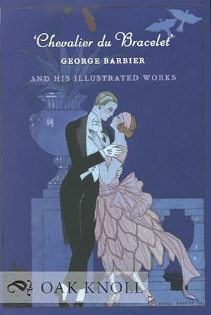 CHEVALIER DU BRACELET': GEORGE BARBIER AND HIS ILLUSTRATED WORKS.|'