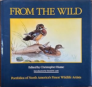 Immagine del venditore per From the Wild: Portfolios of North America's Finest Wildlife Artists venduto da The Book House, Inc.  - St. Louis