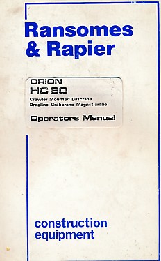 Image du vendeur pour Orion HC80. Crawler Mounted Liftcrane. Dragline. Grabcrane. Magnet Crane. Operators Manual mis en vente par Barter Books Ltd