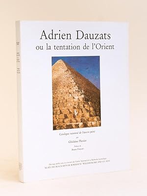 Seller image for Adrien Dauzats ou La tentation de l'Orient. Catalogue raisonn de l'Oeuvre peint. for sale by Librairie du Cardinal