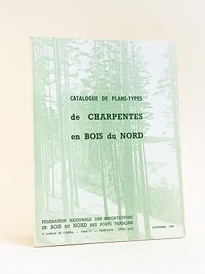 Seller image for Catalogue de Plan-Types de Charpentes en Bois du Nord for sale by Librairie du Cardinal