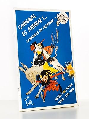 Carnaval es arribat !. Carnavals en Aquitaine (Musée d'Aquitaine, mars - juin 1992)