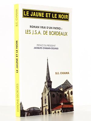 Le Jaune et le Noir - Roman vrai d'un patro : les J. S. A. de Bordeaux [ Exemplaire dédicacé par ...